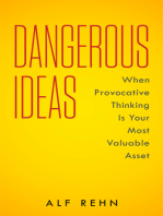 Dangerous Ideas: When Provocative Thinking Is Your Most Valuable Asset