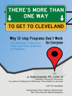 There's More Than One Way to Get to Cleveland: 10 Lifestyles of Recovery That Lead to Freedom From Addiction
