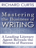 Mastering the Business of Writing: A Leading Literary Agent Reveals the Secrets of Success