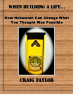 When Building a Life ...: How Nehemiah Can Change What You Thought Was Possible