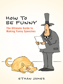 How to Be Funny: The Ultimate Guide to Making Funny Speeches