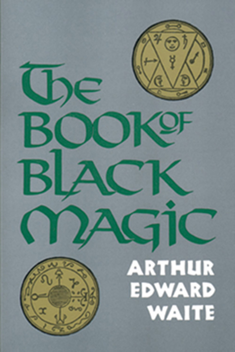 The Perks Of Working In The Black Magic Industry Read The Book of Black Magic Online by A.E. Waite | Books