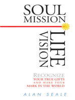 Soul Mission, Life Vision: Recongnize Your True Gifts and Make Your Mark in the World