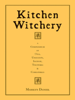 Kitchen Witchery: A Compendium of Oils, Unguents, Incense, Tinctures & Comestibles