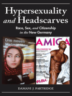 Hypersexuality and Headscarves: Race, Sex, and Citizenship in the New Germany