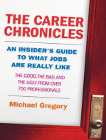 The Career Chronicles: An Insider's Guide to What Jobs Are Really Like  the Good, the Bad, and the Ugly from Over 750 Professionals
