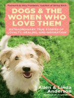 Dogs and the Women Who Love Them: Extraordinary True Stories of Loyalty, Healing, and Inspiration