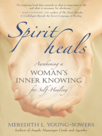 Spirit Heals: Awakening a Womans Inner Knowing for Self-Healing