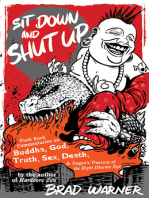Sit Down and Shut Up: Punk Rock Commentaries on Buddha, God, Truth, Sex, Death, and Dogen's Treasury of the Right Dharma Eye