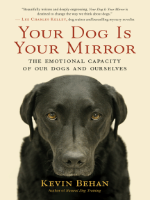 Your Dog Is Your Mirror by Kevin Behan (Ebook) Read free for 30 days