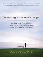 Standing at Water's Edge: Moving Past Fear, Blocks, and Pitfalls to Discover the Power of Creative Immersion