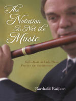 The Notation Is Not the Music: Reflections on Early Music Practice and Performance