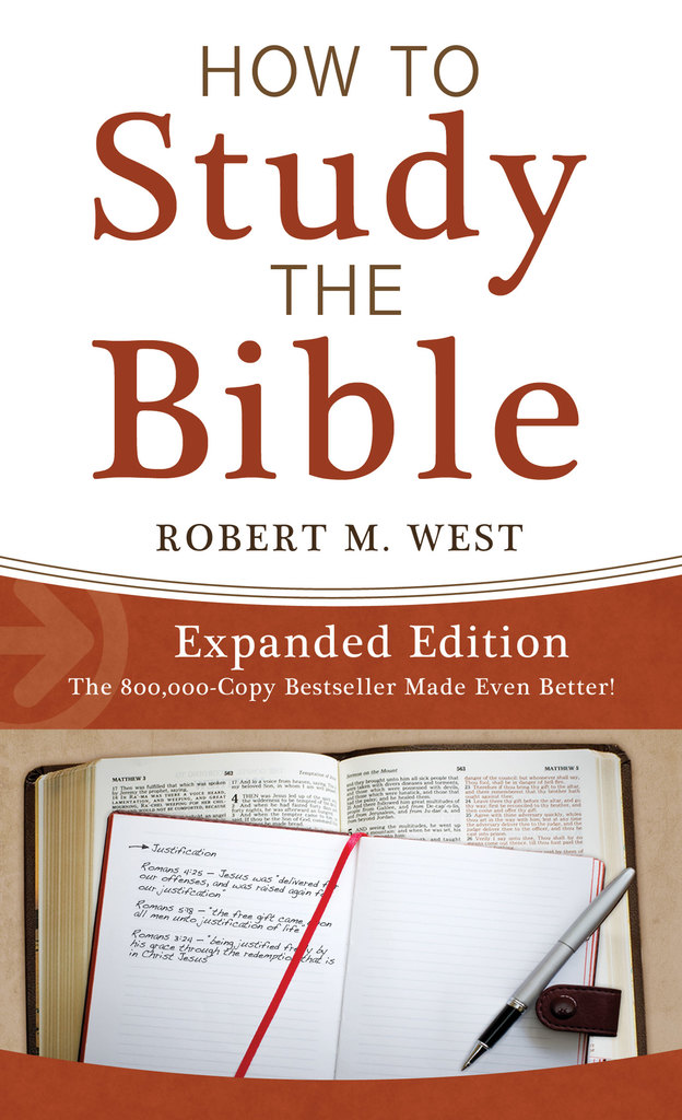 How to Study the Bible--Expanded Edition by Robert M. West (Ebook ...