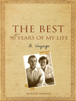 The Best 90 Plus Years of My Life: A Voyage