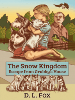 The Snow Kingdom: Escape From Grubby's House