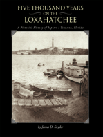 Five Thousand Years on the Loxahatchee:: A Pictorial History of Jupiter-Tequesta, Florida