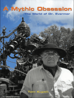 A Mythic Obsession: The World of Dr. Evermor
