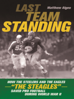 Last Team Standing: How the Steelers and the Eagles—"The Steagles"—Saved Pro Football During World War II