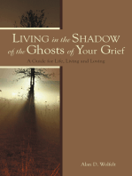 Living in the Shadow of the Ghosts of Grief: Step into the Light