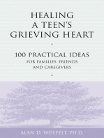 Healing a Teen's Grieving Heart: 100 Practical Ideas for Families, Friends and Caregivers