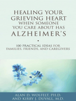 Healing Your Grieving Heart When Someone You Care About Has Alzheimer's: 100 Practical Ideas for Families, Friends, and Caregivers