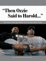 "Then Ozzie Said to Harold. . .": The Best Chicago White Sox Stories Ever Told
