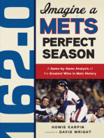 162-0: Imagine a Mets Perfect Season: A Game-by-Game Anaylsis of the Greatest Wins in Mets History
