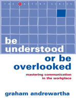 Be Understood or Be Overlooked: Mastering Communication in the Workplace