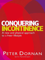 Conquering Incontinence: A New and Physical Approach to a Freer Lifestyle