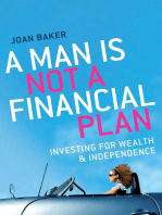 Man Is Not a Financial Plan: Investing for Wealth and Independence