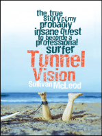 Tunnel Vision: The True Story of My Probably Insane Quest to Become a Professional Surfer