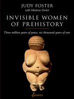 Invisible Women of Prehistory: Three Million Years of Peace, Six Thousand Years of War