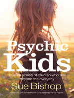 Psychic Kids: True Life Stories of Children Who See Beyond the Everyday