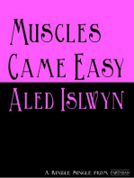 Muscles Came Easy