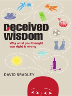 Deceived Wisdom: Why What You Thought Was Right Is Wrong