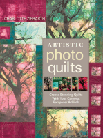 Artistic Photo Quilts: Create Stunning Quilts with Your Camera, Computer & Cloth