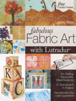 Fabulous Fabric Art With Lutradur®: For Quilting, Papercrafts, Mixed Media Art - 27 Techniques & 14 Projects - Revolutionize Your Craft Experience!