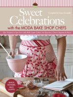 Sweet Celebrations with Moda Bakeshop Chefs: 35 Projects to Sew from Jelly Rolls, Layer Cakes, Fat Quarters, Charm Squares & More