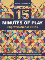 15 minutes of Play -- Improvisational Quilts: Made-Fabric Piecing • Traditional Blocks • Scrap Challenges