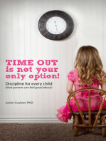 Time-Out is Not Your Only Option: Positive Discipline for Every Child (that parents can feel good about)