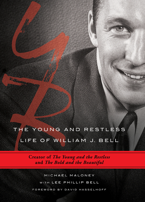 Young and Restless Life of William J. Bell by Lee Phillip Bell, Michael ...