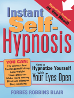 Instant Self-Hypnosis: How to Hypnotize Yourself with Your Eyes Open (35 Scripts for Reducing Stress, Anxiety, and Bad Habits)