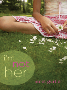 Read I M Not Her Online By Janet Gurtler Books