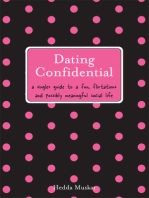 Dating Confidential: A Singles Guide to a Fun, Flirtatious and Possibly Meaningful Social Life
