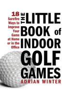 The Little Book of Indoor Golf Games: 18 Sure-fire Ways to Improve Your Game at Home or in the Office