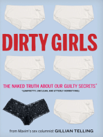 Dirty Girls: The Naked Truth about Our Guilty Secrets (Unpretty, Unclean, and Utterly Horrifying)