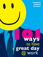 101 Ways to Have a Great Day at Work: (Reduce Stress and Find More Happiness in Your Job)