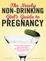 The Newly Non-Drinking Girl's Guide to Pregnancy: Advice and Support for Surviving 40 Weeks without a Cosmopolitan