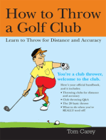 How to Throw a Golf Club: Learn to Throw for Distance and Accuracy