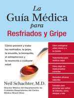 La Guia Medica para Resfriados y Gripe: Como prevenir y tratar los resfriados, la gripe, la sinusitis, la bronquitis, el estreptococo y la pulmonia a cualquier edad